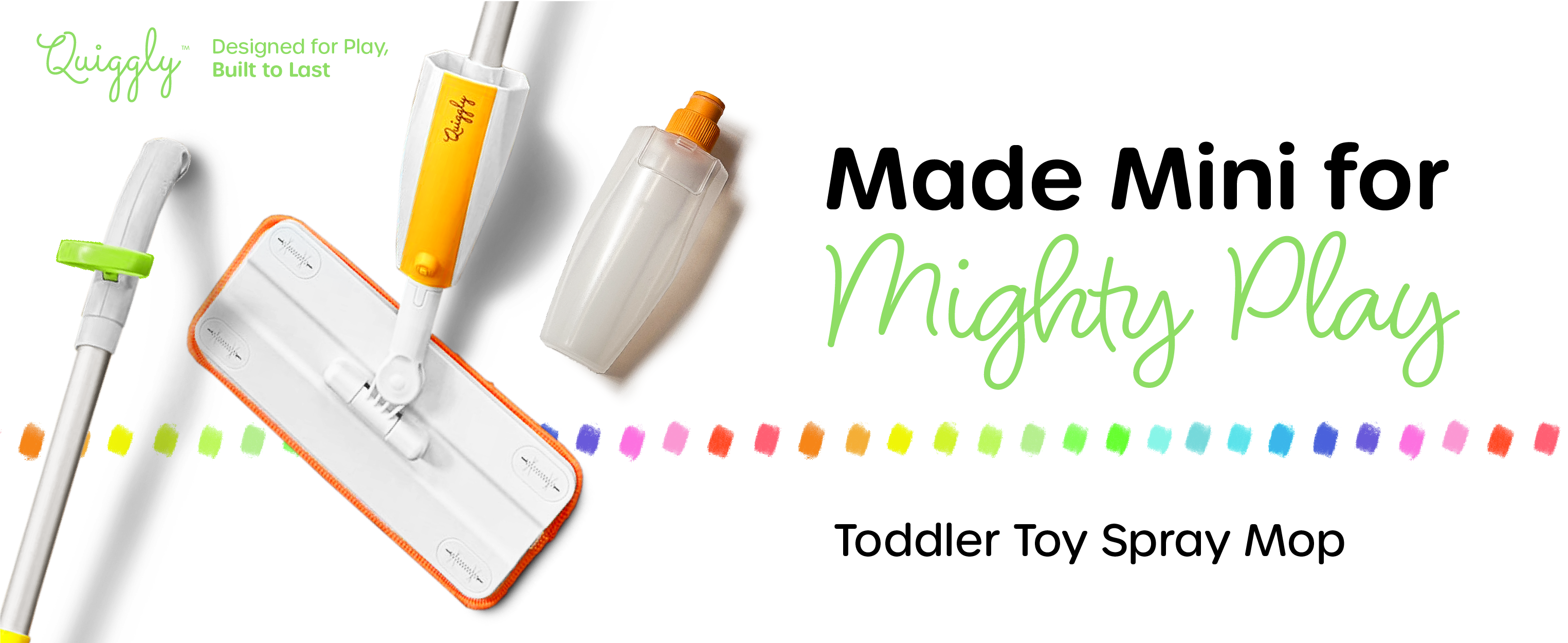 Quiggly Toddler Toy Spray Mop - Made Mini for Mighty Play