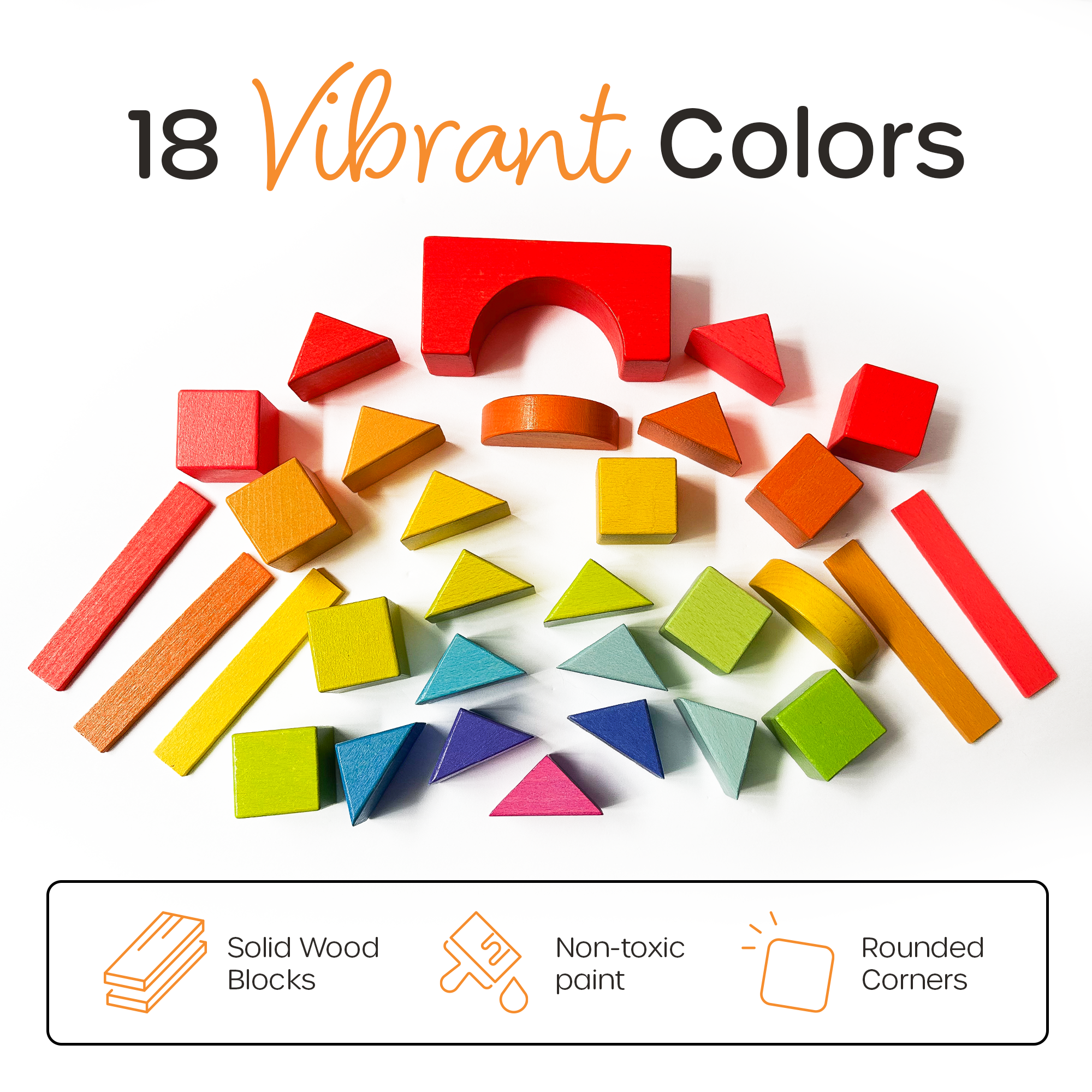 Wooden blocks in 18 vibrant colors with non-toxic paint and smooth, rounded corners